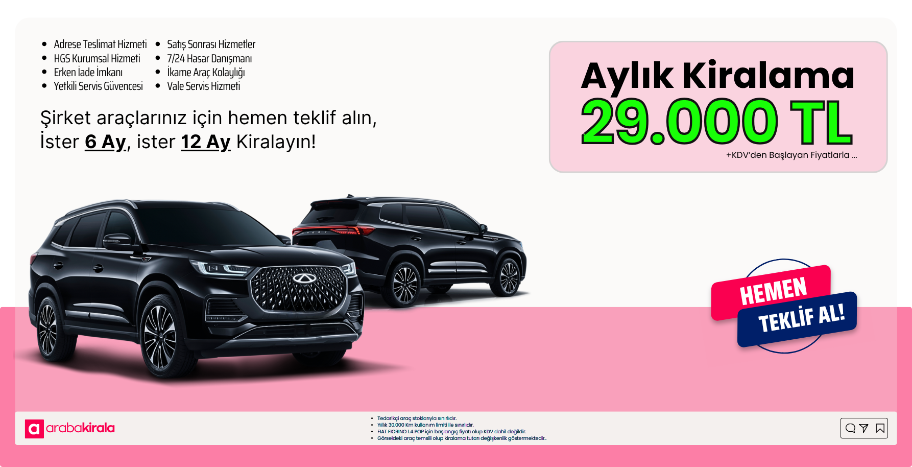 Aylık Kiralama 29.000 TL'den Başlayan Fiyatlarla!